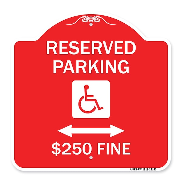 Reserved Parking $250 Fine W/ Updated & Bi-Directional Arrow Alum Sign, 18" x 18", RW-1818-23163